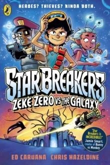 STAR BREAKERS: ZEKE ZERO VS THE GALAXY | 9780241744826 | ED CARUANA