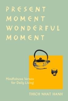PRESENT MOMENT WONDERFUL MOMENT: (REVISED EDITION) | 9781952692222 | THICH NHAT HANH