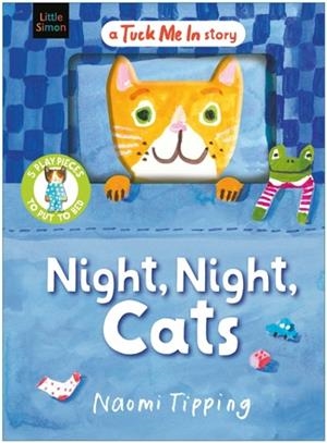 NIGHT, NIGHT, CATS: WITH 5 PLAY PIECES TO PUT TO BED | 9781398552883 | NAOMI TIPPING
