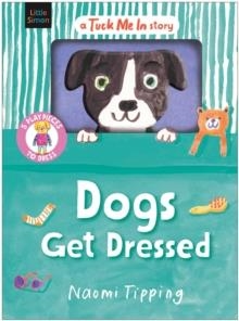 DOGS GET DRESSED | 9781398552890 | NAOMI TIPPING