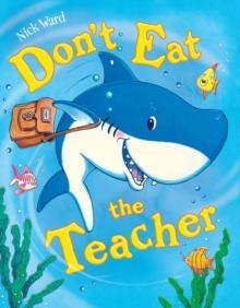 DON'T EAT THE TEACHER | 9780702344626 | NICK WARD