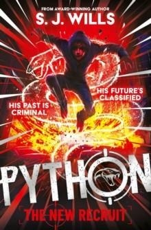 PYTHON: THE NEW RECRUIT | 9781398550001 | S.J. WILLS