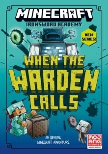 MINECRAFT IRONSWORD ACADEMY 5: WHEN THE WARDEN CALLS | 9780008733230 | MOJANG