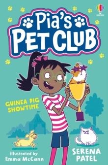 PIA'S PET CLUB: GUINEA PIG SHOWTIME | 9781805312475 | SERENA PATEL