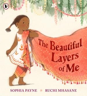 THE BEAUTIFUL LAYERS OF ME | 9781529532043 | SOPHIA PAYNE