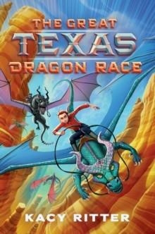 THE GREAT TEXAS DRAGON RACE | 9780063247918 | KACY RITTER