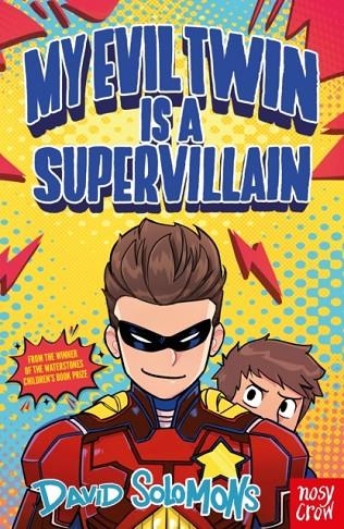 MY BROTHER IS A SUPERHERO 3: MY EVIL TWIN IS A SUPERVILLAIN | 9781805139614 | DAVID SOLOMONS