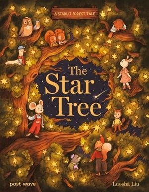 A STARLIT FOREST TALE: THE STAR TREE | 9781836270881 | LUOSHA LIU