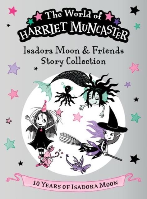 ISADORA MOON AND FRIENDS STORY COLLECTION | 9781382074803 | HARRIET MUNCASTER