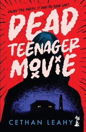 DEAD TEENAGER MOVIE | 9781918353020 | CETHAN LEAHY