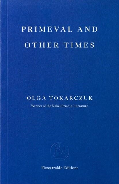 PRIMEVAL AND OTHER TIMES | 9781804272596 | OLGA TOKARCZUK