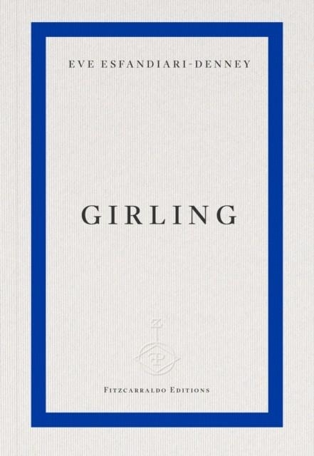 GIRLING | 9781804272756 | EVE ESFANDIARI-DENNEY