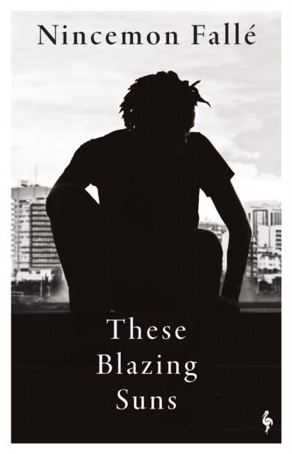 THESE BLAZING SUNS | 9781787706590 | NINCEMON FALLE