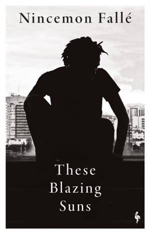 THESE BLAZING SUNS | 9781787706590 | NINCEMON FALLE