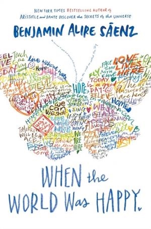 WHEN THE WORLD WAS HAPPY | 9798347126040 | BENJAMIN ALIRE SAENZ