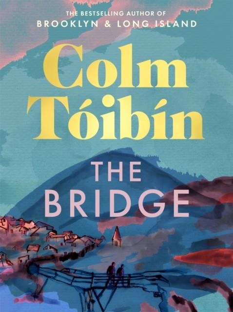 THE BRIDGE | 9781037418525 | COLM TOIBIN