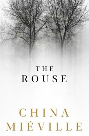 THE ROUSE | 9781509847396 | CHINA MIEVILLE