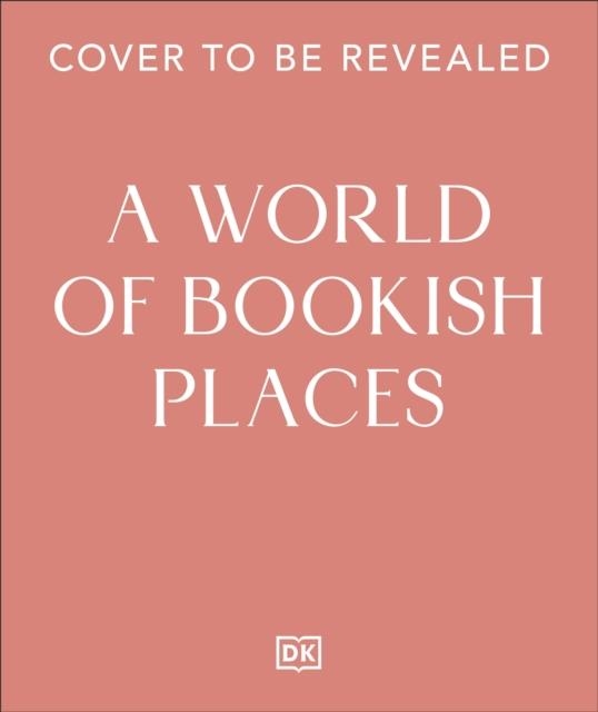 A WORLD OF BOOKISH PLACES | 9780241823064