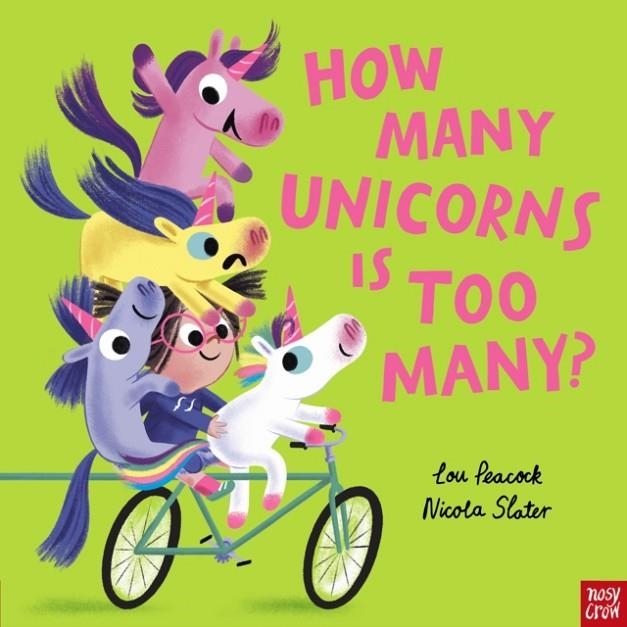 HOW MANY UNICORNS IS TOO MANY? | 9781805139973 | PEACOCK AND SLATER