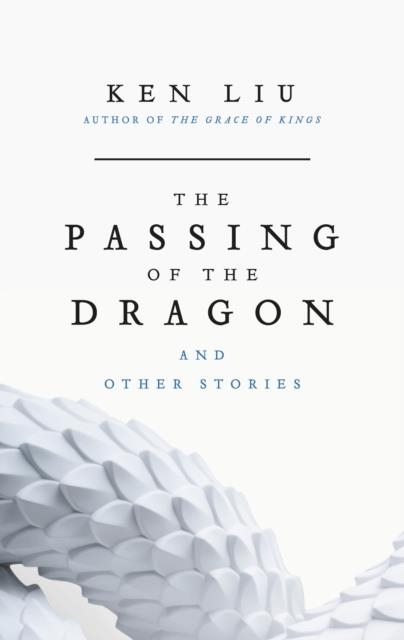 THE PASSING OF THE DRAGON | 9781035929290 | KEN LIU
