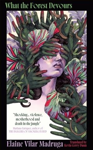 WHAT THE FOREST DEVOURS | 9780008727147 | ELAINE VILAR MADRUGA