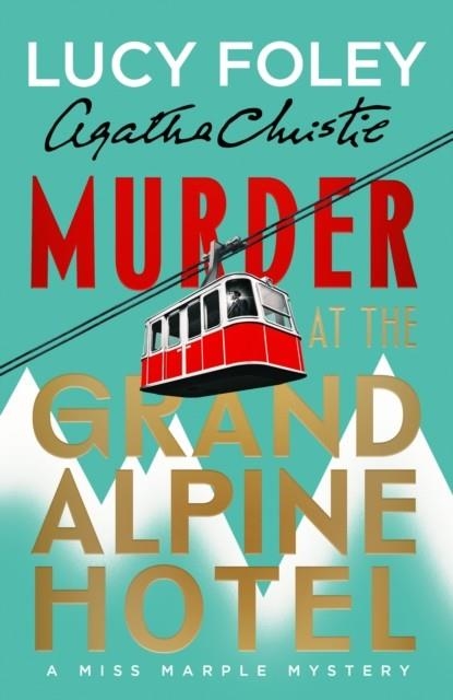MURDER AT THE GRAND ALPINE HOTEL | 9780008694838 | LUCY FOLEY