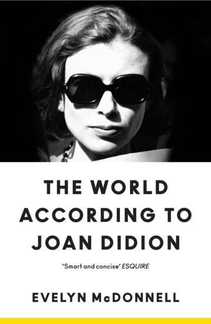 THE WORLD ACCORDING TO JOAN DIDION | 9780008650933 | EVELYN MCDONNELL