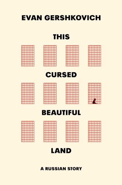 THIS CURSED BEAUTIFUL LAND: A RUSSIAN STORY | 9780008761646 | EVAN GERSHKOVICH