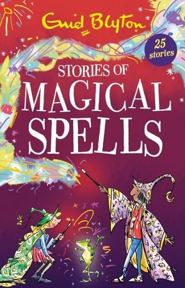STORIES OF MAGICAL SPELLS | 9781444981438 | ENID BLYTON
