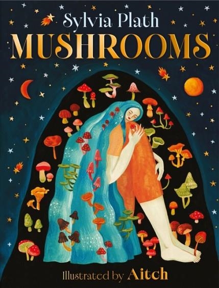 MUSHROOMS | 9781444975772 | SYLVIA PLATH