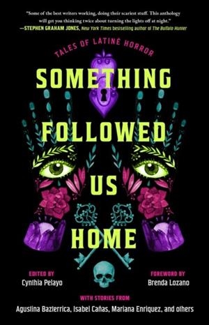 SOMETHING FOLLOWED US HOME | 9781668091944 | CYNTHIA PELAYO