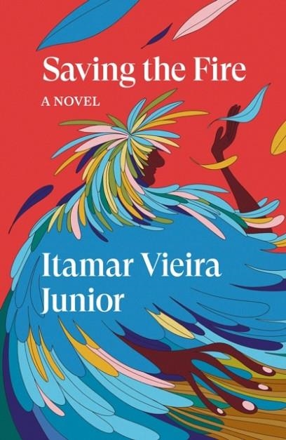 SAVING THE FIRE | 9781804298916 | ITAMAR VIEIRA JUNIOR