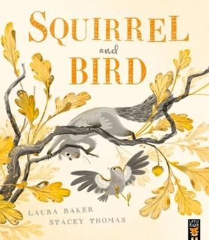 SQUIRREL AND BIRD | 9781838918033 | BAKER AND THOMAS