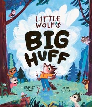LITTLE WOLF'S BIG HUFF | 9781835874455 | HOWER AND COTTLE