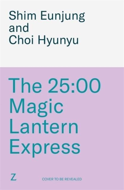 THE 25:00 MAGIC LANTERN EXPRESS | 9781785126543 | EUNJUNG AND CHOI