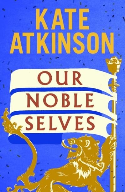 OUR NOBLE SELVES | 9781529937831 | KATE ATKINSON