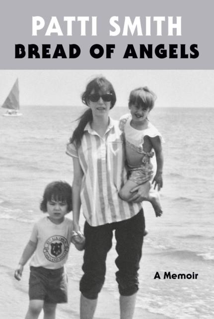 BREAD OF ANGELS | 9781101910177 | PATTI SMITH