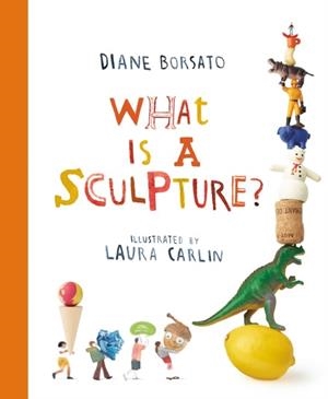 WHAT IS A SCULPTURE? | 9781774883013 | DIANE BORSATO