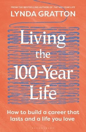LIVING THE 100-YEAR LIFE | 9781399432962 | LYNDA GRATTON