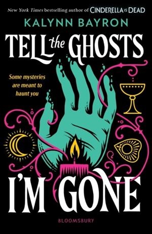 TELL THE GHOSTS I'M GONE | 9781526678652 | KALYNN BAYRON