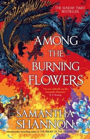 AMONG THE BURNING FLOWERS | 9781526686770 | SAMANTHA SHANNON