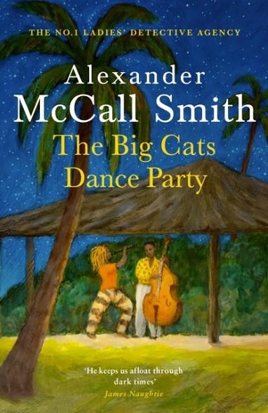 THE BIG CATS DANCE PARTY | 9780349147741 | ALEXANDER MCCALL SMITH