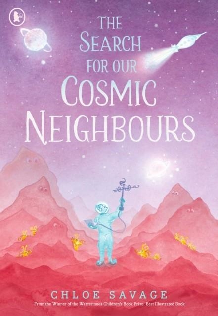 THE SEARCH FOR OUR COSMIC NEIGHBOURS | 9781529534009 | CHLOE SAVAGE