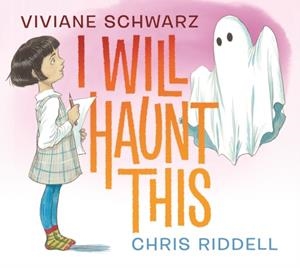I WILL HAUNT THIS | 9781529515947 | SCHWARZ AND RIDDELL