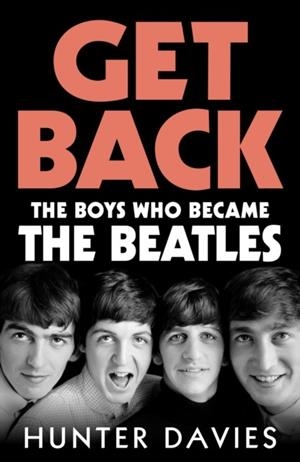 GET BACK | 9781529977530 | HUNTER DAVIES