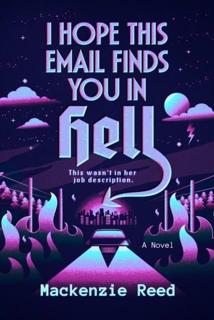 I HOPE THIS EMAIL FINDS YOU IN HELL | 9780593957097 | MACKENZIE REED