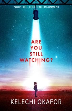 ARE YOU STILL WATCHING | 9780702329388 | KELECHI OKAFOR