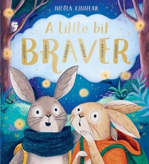A LITTLE BIT BRAVER (PB) | 9780702334771 | NICOLA KINNEAR