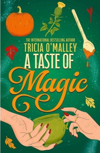 A TASTE OF MAGIC | 9781398549555 | TRICIA O'MALLEY