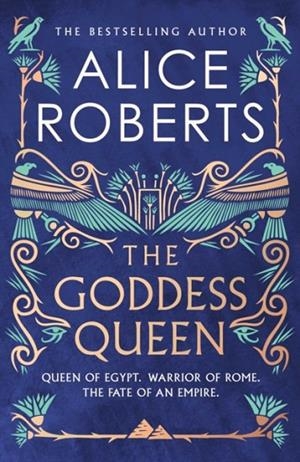 THE GODDESS QUEEN | 9781398563049 | ALICE ROBERTS